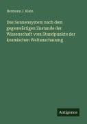 Cover-Bild zum Titel 'Das Sonnensystem nach dem gegenwärtigen Zustande der Wissenschaft vom Standpunkte der kosmischen Weltanschauung' von 'Hermann J. Klein'