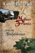 Cover-Bild zum Titel 'Meister Frantz und das Teufelskraut' von 'Edith Parzefall'