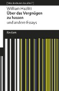 Über das Vergnügen zu hassen und andere Essays - William Hazlitt
