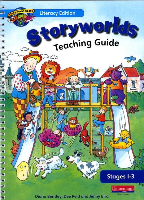 Storyworlds Reception Stages 1-3 Teaching Guide - Diana Bentley, Dee Reid, Jenny Bird