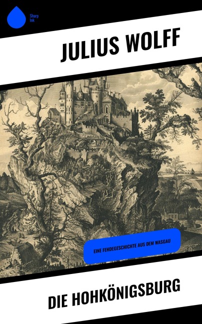 Die Hohkönigsburg - Julius Wolff