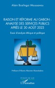 Cover-Bild zum Titel 'Raison et réforme au Gabon : analyse des services publics après le 30 août 2023' von 'Alain Boulingui Moussavou'