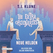Cover-Bild zum Titel 'The Extraordinaries ¿ Neue Helden' von 'T. J. Klune'