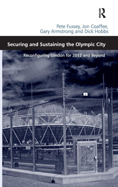 Securing and Sustaining the Olympic City - Pete Fussey, Jon Coaffee, Dick Hobbs