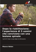 Cover-Bild zum Titel 'Dopo la riabilitazione: l'esperienza di 5 uomini che convivono con una lesione spinale' von 'Maeve Nolan'