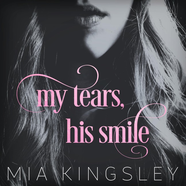 My Tears, His Smile - Mia Kingsley