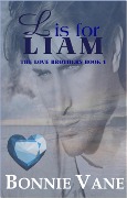 L is for Liam: The Love Brothers Saga #1 - Bonnie Vane
