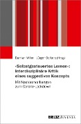 »Selbstgesteuertes Lernen«: Interdisziplinäre Kritik eines suggestiven Konzepts - 