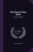 Cover-Bild zum Titel 'The Plays Of Clara Gazul: A Spanish Comedian' von 'Prosper Mérimée'