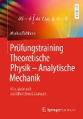 Prüfungstraining Theoretische Physik - Analytische Mechanik - Markus Eichhorn