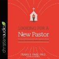 Looking for a New Pastor: 10 Questions Every Church Should Ask - Frank Page