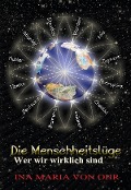 Cover-Bild zum Titel 'Die Menschheitslüge - Wer wir wirklich sind' von 'Ina von Ohr'