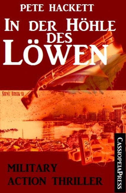 In der Höhle des Löwen: Military Action Thriller - Pete Hackett