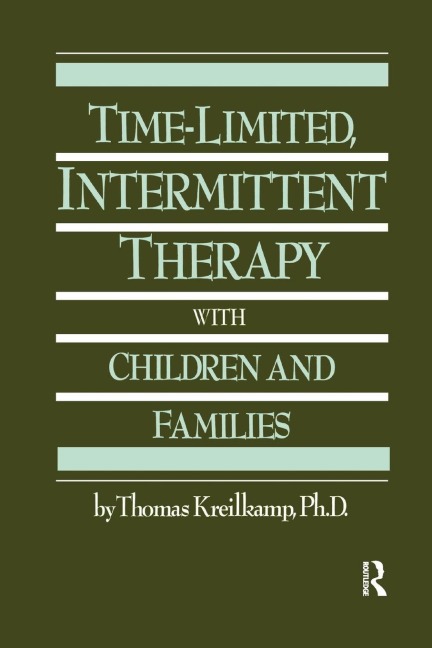Time-Limited, Intermittent Therapy With Children And Families - Thomas Kreilkamp