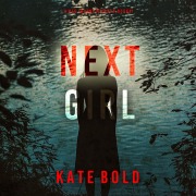 Cover-Bild zum Titel 'Next Girl (A Meg Thorne Suspense Thriller¿Book One)' von 'Kate Bold'