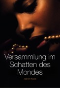 Cover-Bild zum Titel 'Versammlung im Schatten des Mondes' von 'Alison Paige'