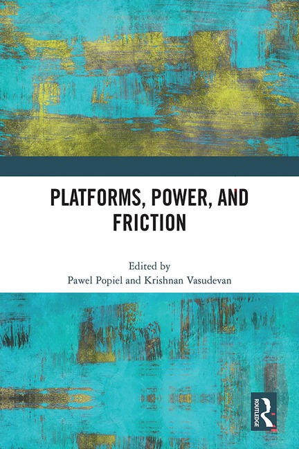 Platforms, Power, and Friction - 