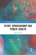Cover-Bild zum Titel 'Sport, Sponsorship and Public Health' von 'Robin Ireland'