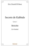 Cover-Bild zum Titel 'Secrets de Kabbale - Livre 1' von 'Eric Daniel El-Baze'
