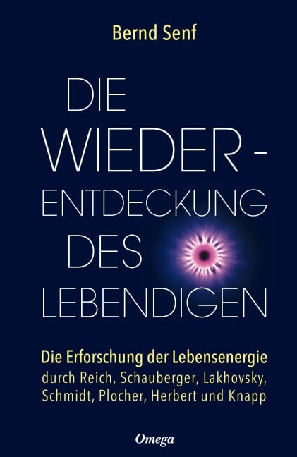 Die Wiederentdeckung des Lebendigen - Bernd Senf