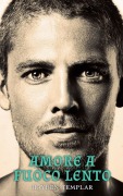 Cover-Bild zum Titel 'Amore A Fuoco Lento' von 'Hayden Templar'