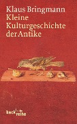Cover-Bild zum Titel 'Kleine Kulturgeschichte der Antike' von 'Klaus Bringmann'