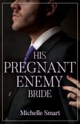Cover-Bild zum Titel 'His Pregnant Enemy Bride' von 'Michelle Smart'