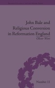Cover-Bild zum Titel 'John Bale and Religious Conversion in Reformation England' von 'Oliver Wort'