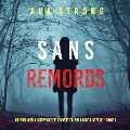 Cover-Bild zum Titel 'Sans Remords (Un Thriller à Suspense de l'Agent du FBI Dakota Steele - Tome 2)' von 'Ava Strong'