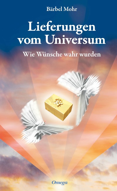 Lieferungen vom Universum - Bärbel Mohr