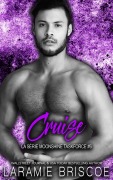 Cover-Bild zum Titel 'Cruise (La série Moonshine Taskforce, #6)' von 'Laramie Briscoe'