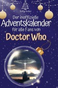 Cover-Bild zum Titel 'Der inoffizielle Adventskalender für alle Fans von Doctor Who' von 'Sofia Keller'