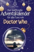 Cover-Bild zum Titel 'Der inoffizielle Adventskalender für alle Fans von Doctor Who' von 'Sofia Keller'