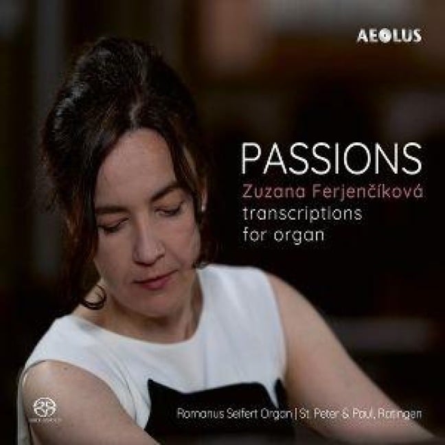 Passions - Transcriptions for Organ - Zuzana Ferjencikova