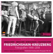 Cover-Bild zum Titel 'Friedrichshain-Kreuzberg. Fotografien 1990-2018' von ''