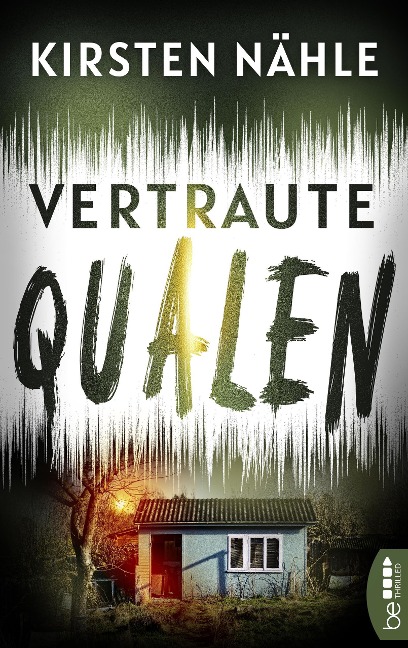 Vertraute Qualen - Kirsten Nähle