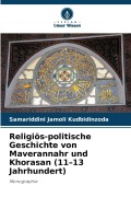 Cover-Bild zum Titel 'Religiös-politische Geschichte von Maverannahr und Khorasan (11-13 Jahrhundert)' von 'Samariddini Jamoli Kudbidinzoda'