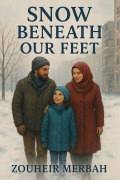 Cover-Bild zum Titel 'Snow Beneath Our Feet' von 'Zouhir Merbah'