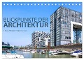 Blickpunkte der Architektur (Tischkalender 2024 DIN A5 quer), CALVENDO Monatskalender - Hanna Wagner