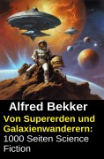 Cover-Bild zum Titel 'Von Supererden und Galaxienwanderern: 1000 Seiten Science Fiction' von 'Alfred Bekker'