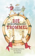 Cover-Bild zum Titel 'Die geheimnisvolle Trommel' von 'Guido Käpernick'