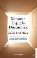 Kutunun Disinda Düsünmek - Som Bathla