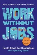 Cover-Bild zum Titel 'Work Without Jobs' von 'Ravin Jesuthasan, John W Boudreau'
