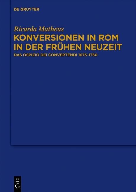 Konversionen in Rom in der Frühen Neuzeit - Ricarda Matheus