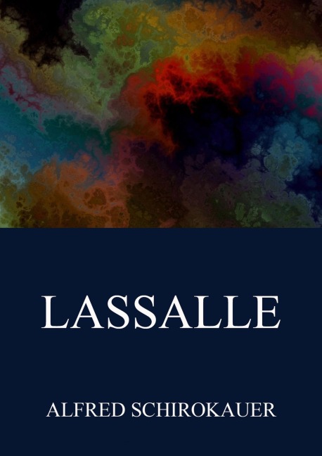 Lassalle - Alfred Schirokauer