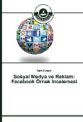Cover-Bild zum Titel 'Sosyal Medya ve Reklam: Facebook Örnek ¿ncelemesi' von 'Suat Sungur'