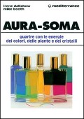 Cover-Bild zum Titel 'Aura-soma. Guarire con l'energia dei colori, delle piante e dei cristalli' von 'Irene Dalichow, Mike Booth'