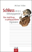 Cover-Bild zum Titel 'Schluss mit dem Bildungsgerede!' von 'Michael Felten'