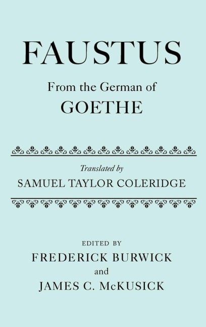 Faustus - Frederick Burwick, James C McKusick, Johann Wolfgang von Goethe