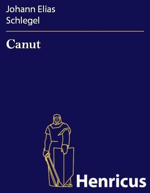 Canut - Johann Elias Schlegel